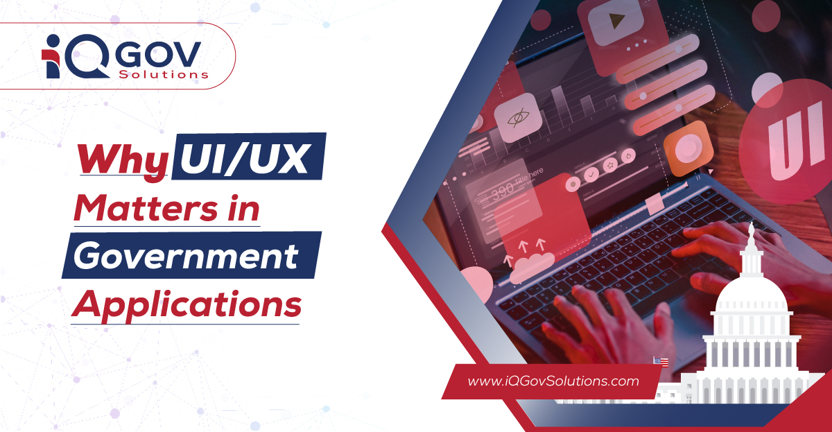 Why UI/UX Matters in Government Applications